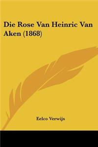 Die Rose Van Heinric Van Aken (1868)