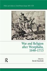 War and Religion After Westphalia, 1648 1713