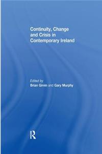 Continuity, Change and Crisis in Contemporary Ireland