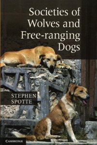 Societies of Wolves and Free-Ranging Dogs