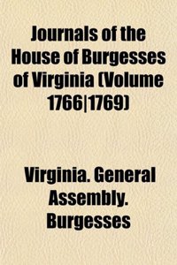 Journals of the House of Burgesses of Virginia (Volume 17661769)