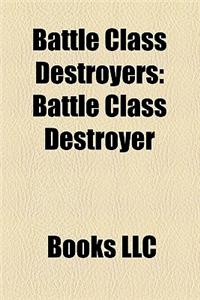Battle Class Destroyers