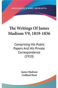 The Writings Of James Madison V9, 1819-1836