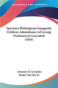 Specimen Philologicum Inaugurale Exhibens Adnotationes Ad Lycurgi Orationem In Leocratem (1854)