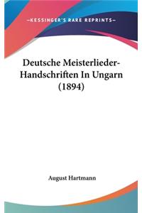 Deutsche Meisterlieder-Handschriften in Ungarn (1894)