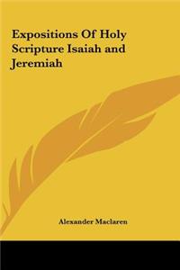 Expositions Of Holy Scripture Isaiah and Jeremiah