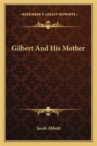 Gilbert And His Mother