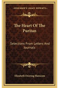 The Heart of the Puritan: Selections from Letters and Journals