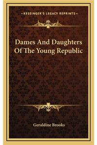 Dames and Daughters of the Young Republic