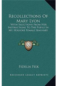 Recollections of Mary Lyon