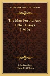 Man Forbid and Other Essays (1910)