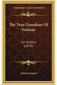 The True Grandeur of Nations