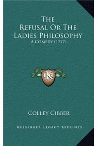 The Refusal or the Ladies Philosophy