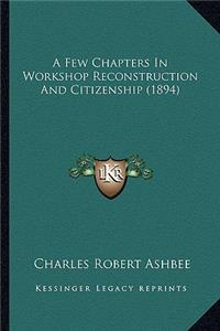 Few Chapters in Workshop Reconstruction and Citizenship (1894)