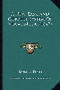 New, Easy, and Correct System of Vocal Music (1847)