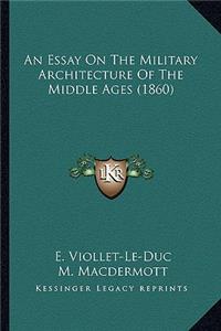 Essay on the Military Architecture of the Middle Ages (1860)