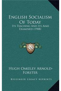 English Socialism of Today