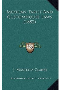 Mexican Tariff and Customhouse Laws (1882)