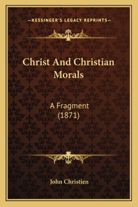 Christ And Christian Morals