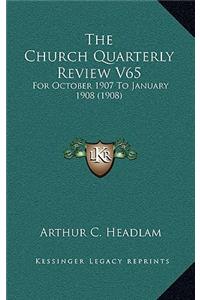 The Church Quarterly Review V65