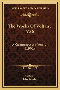 The Works Of Voltaire V36