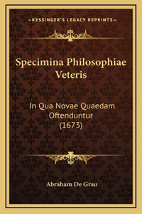 Specimina Philosophiae Veteris