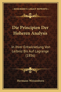 Principien Der Hoheren Analysis: In Ihrer Entwickelung Von Leibniz Bis Auf Lagrange (1856)