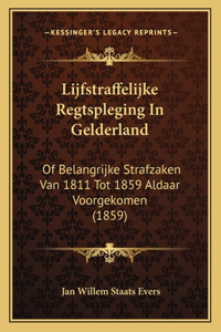 Lijfstraffelijke Regtspleging In Gelderland