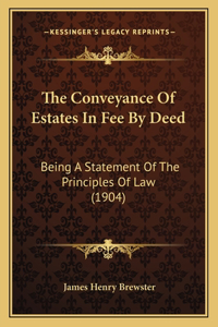 The Conveyance Of Estates In Fee By Deed