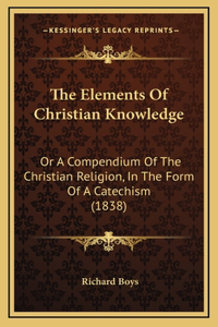 The Elements Of Christian Knowledge