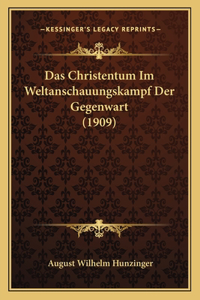 Christentum Im Weltanschauungskampf Der Gegenwart (1909)