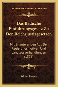 Das Badische Einfuhrungsgesetz Zu Den Reichsjustizgesetzen