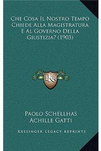 Che Cosa Il Nostro Tempo Chiede Alla Magistratura E Al Governo Della Giustizia? (1903)