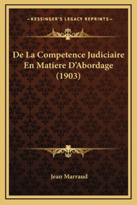 De La Competence Judiciaire En Matiere D'Abordage (1903)