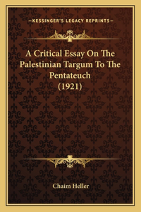 Critical Essay on the Palestinian Targum to the Pentateuch (1921)