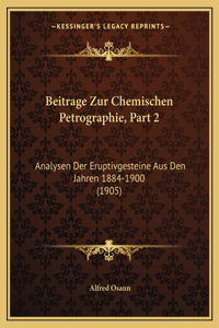 Beitrage Zur Chemischen Petrographie, Part 2