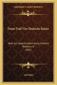 Dante Und Vier Deutsche Kaiser