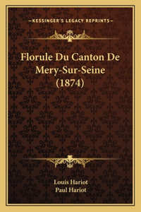 Florule Du Canton De Mery-Sur-Seine (1874)