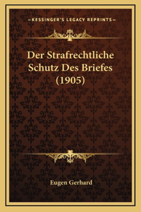 Der Strafrechtliche Schutz Des Briefes (1905)