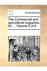 The Commercial and Agricultural Magazine, for ... Volume 6 of 6