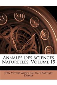 Annales Des Sciences Naturelles, Volume 15