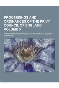 Proceedings and Ordinances of the Privy Council of England Volume 5