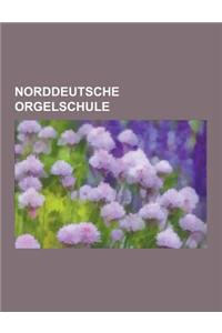 Norddeutsche Orgelschule: Dieterich Buxtehude, Matthias Weckmann, Nicolaus Bruhns, Christian Flor, Johann Adam Reincken, Vincent Lubeck, Paul Si