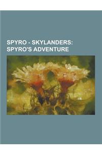 Spyro - Skylanders: Spyro's Adventure: Skylanders: Spyro's Adventure Characters, Skylanders: Spyro's Adventure Enemies, Skylanders Levels,