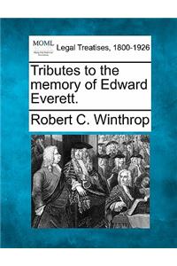 Tributes to the Memory of Edward Everett.