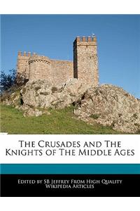 The Crusades and the Knights of the Middle Ages