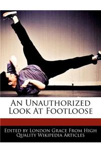 An Unauthorized Look at Footloose