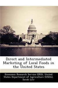 Direct and Intermediated Marketing of Local Foods in the United States