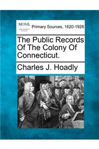 Public Records Of The Colony Of Connecticut.