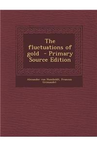 The Fluctuations of Gold - Primary Source Edition